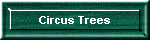 Circus Trees